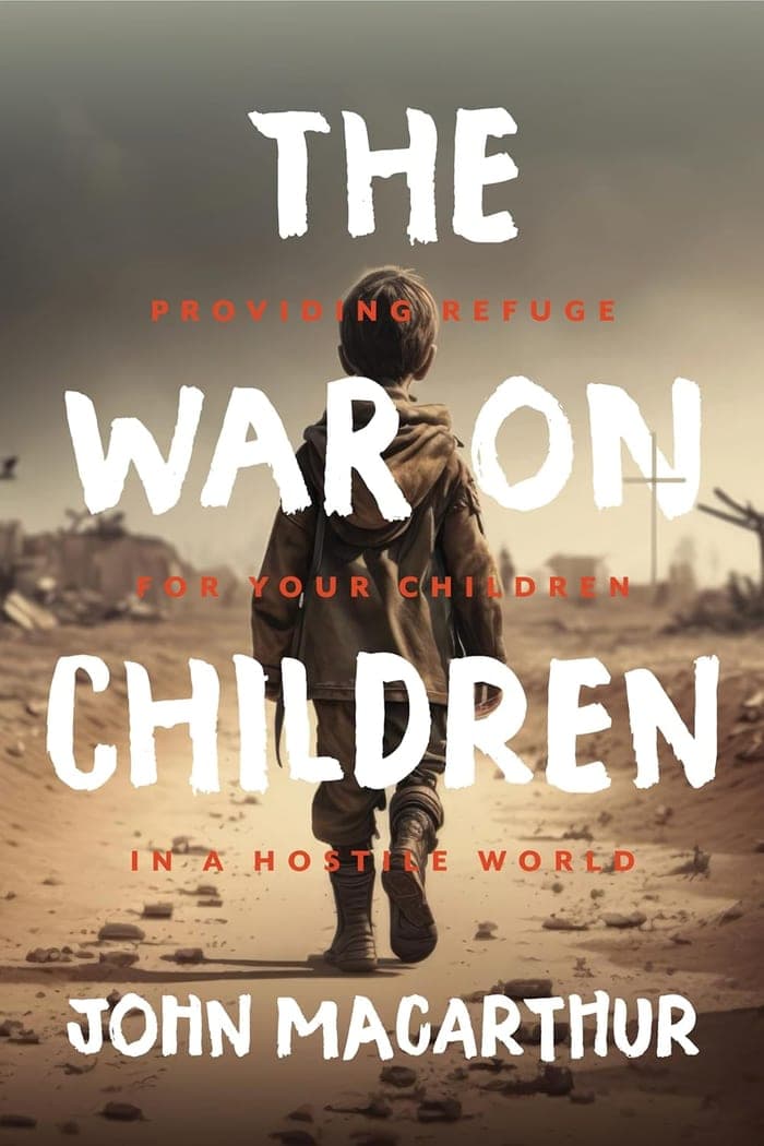 Cover of The War on Children by John MacArthur