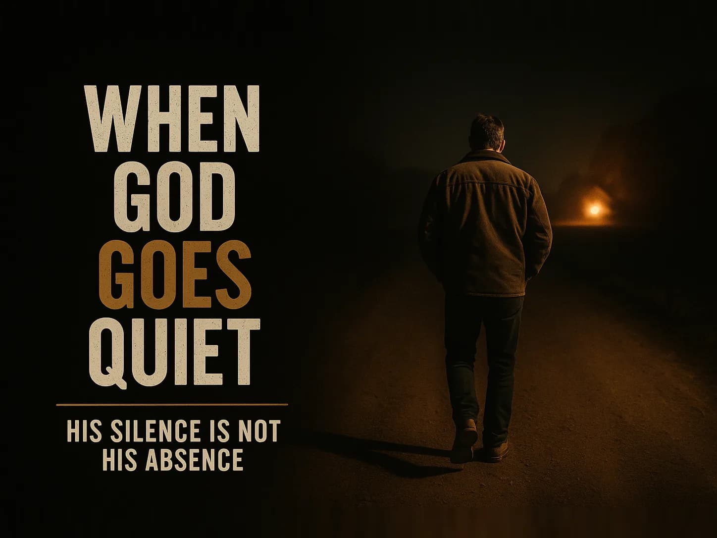 A man walking away down an unlit gravel road at night toward a single distant farm light, in the dark cinematic style of the series, with the words "When God Goes Quiet" set across the graphic.