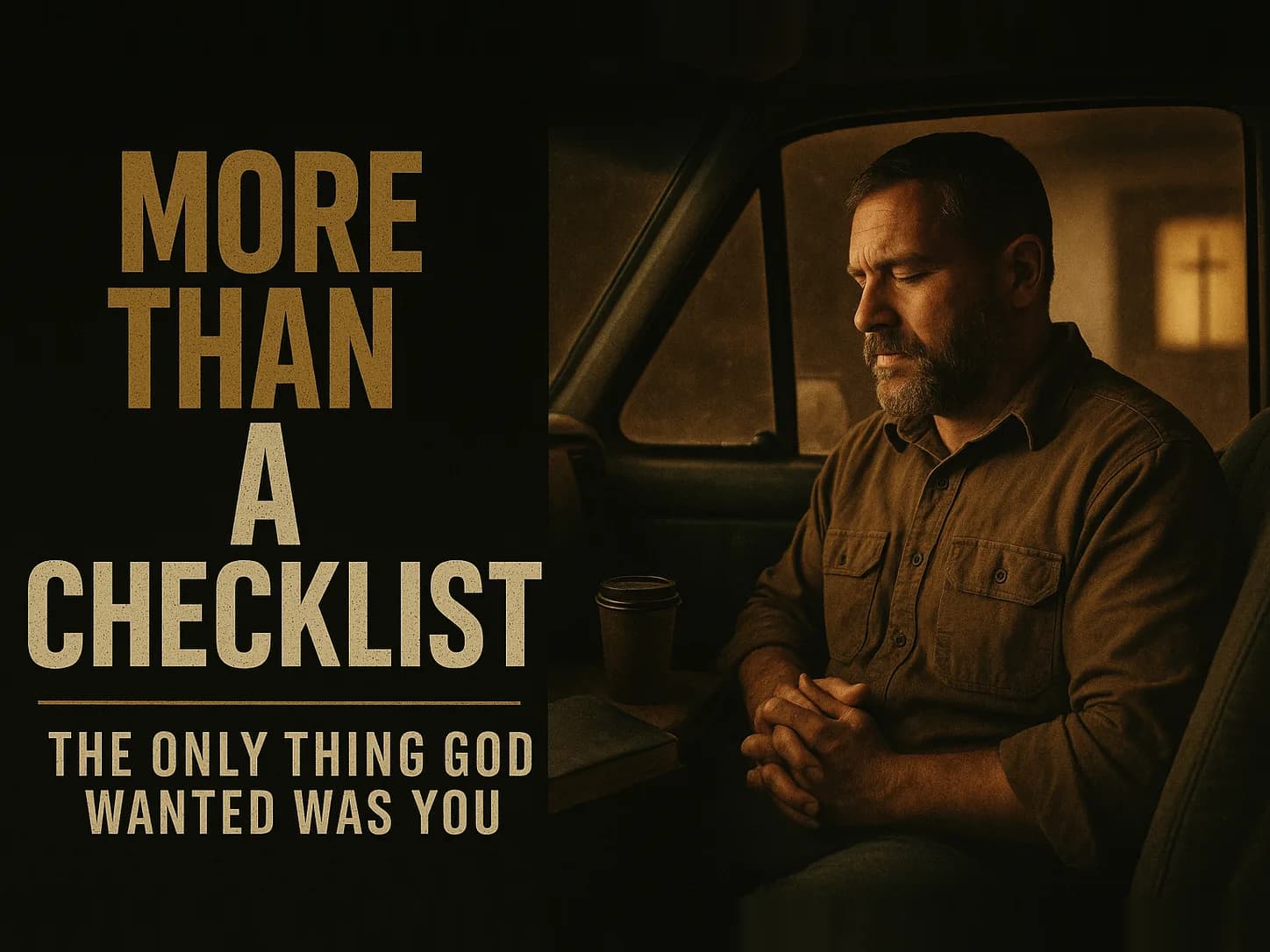 A man in a parked pickup truck at first light, hands off the wheel and eyes closed, one warm glow across his face, a coffee going cold on the dash, stillness instead of hurry, in the dark cinematic style of the series, with the words "Are You Praying Wrong?" set across the graphic.