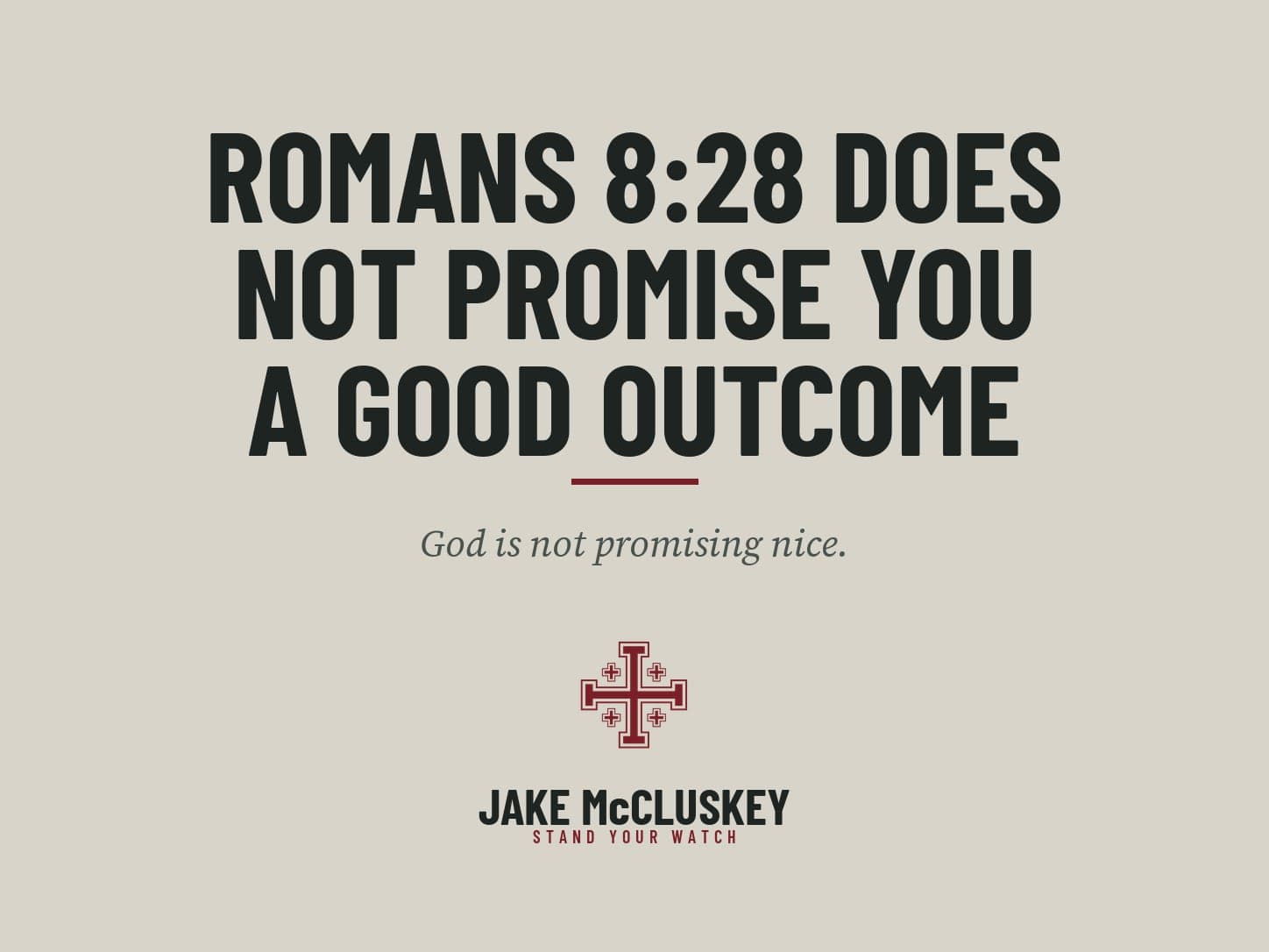 Brand card, oxblood Jerusalem Cross on paper: Romans 8:28 Does Not Promise You a Good Outcome