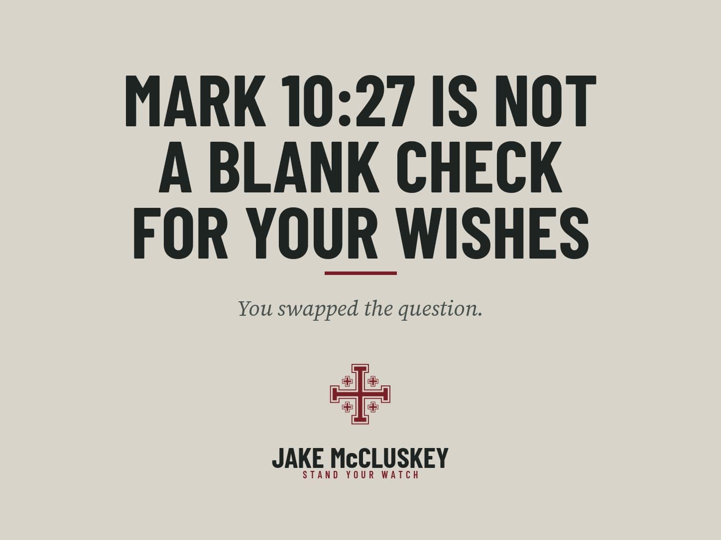 Brand card, oxblood Jerusalem Cross on paper: Mark 10:27 Is Not a Blank Check for Your Wishes