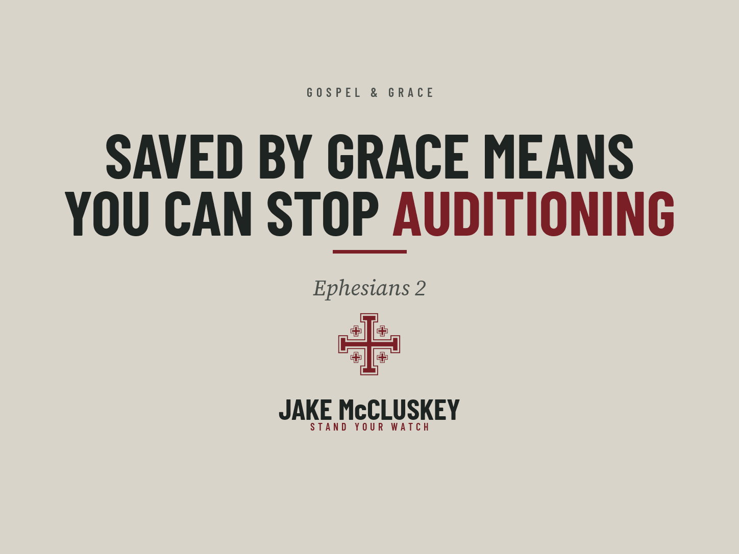 Branded card for the post "Saved by Grace Means You Can Stop Auditioning".