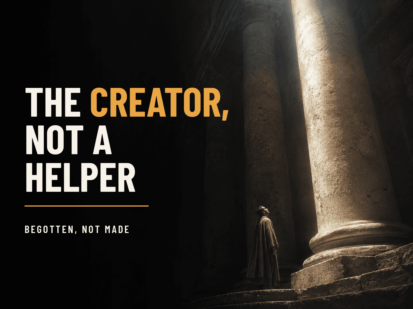 Title card for the post "Jesus Is Not a Created Helper, He Is the Creator and Lord" from the Stand Firm Nicaea series.