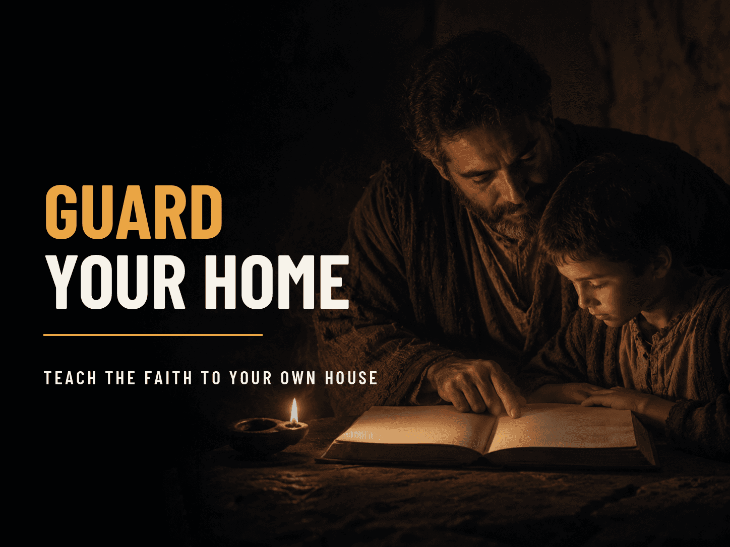 Title card for the post "Guard Your Home: Fathers and Brothers Must Teach the Faith" from the Stand Firm Nicaea series.