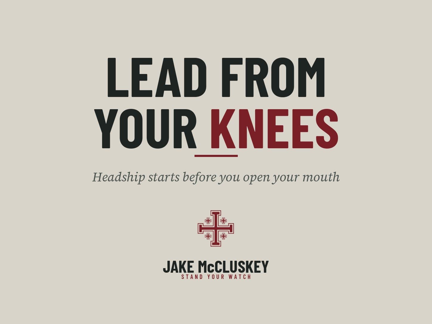 Stand Your Watch card reading Lead From Your Knees