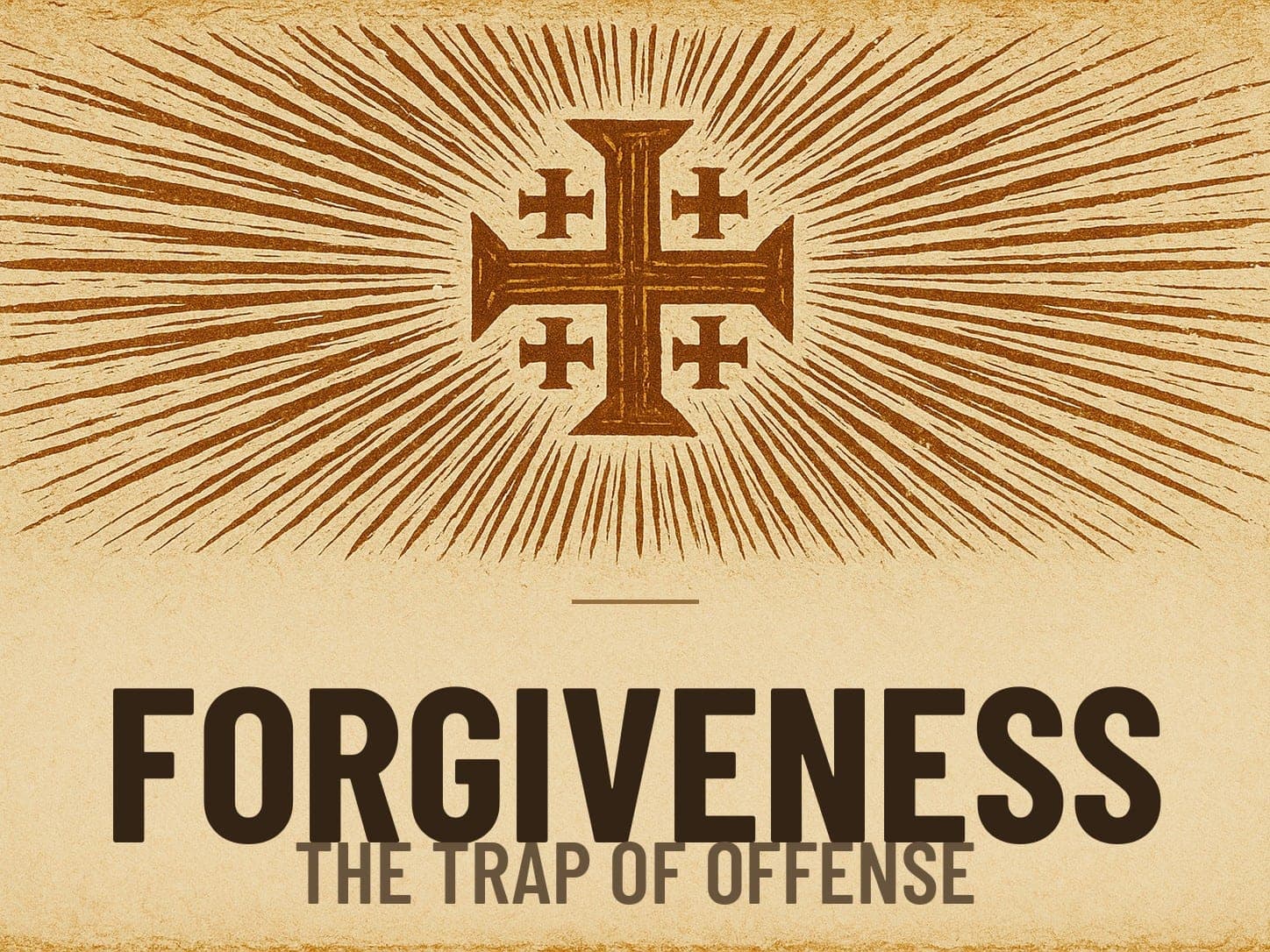 A carved woodcut print of a radiant Jerusalem Cross beneath the word Forgiveness, the series card for the post The Trap of Offense.