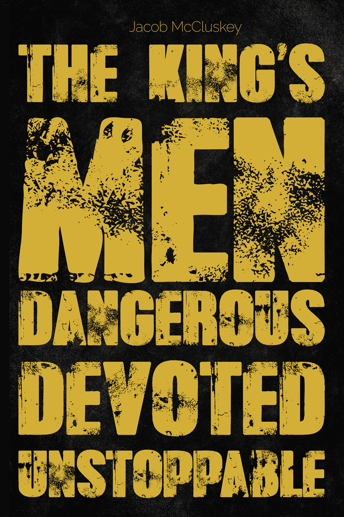 The King's Men: Dangerous, Devoted, Unstoppable